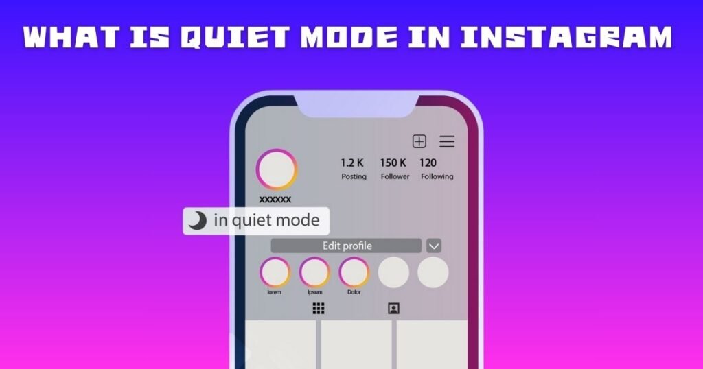 What is Quiet Mode in Instagram