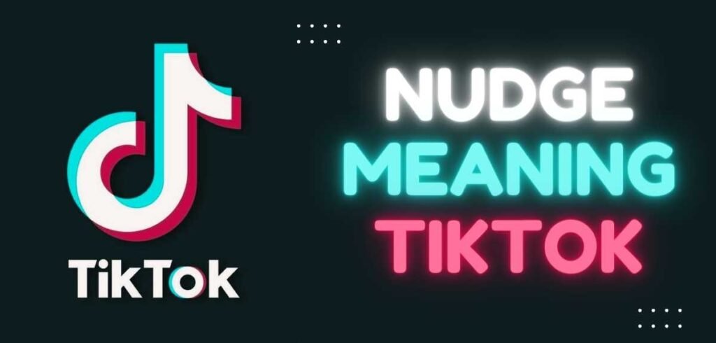 what does nudge mean on tiktok