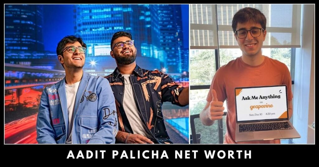 Aadit Palicha Net Worth 