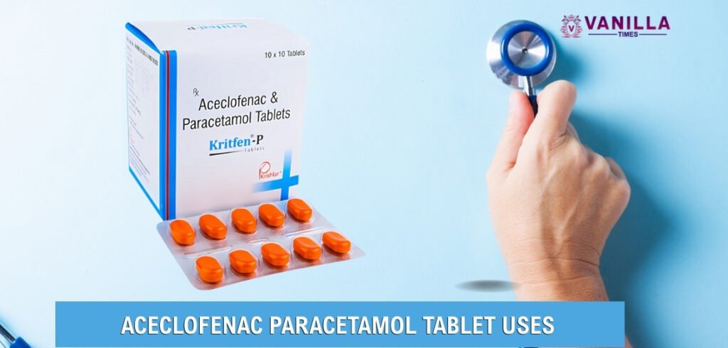 Aceclofenac Paracetamol Tablet Uses